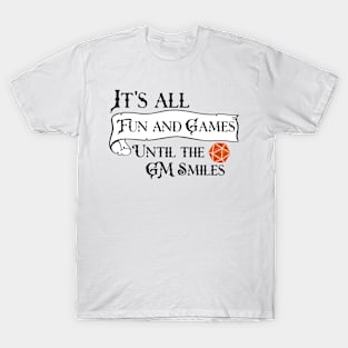 It's All Fun and Games T-Shirt